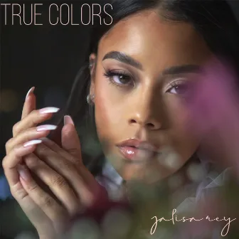 True Colors by Jalisa Rey