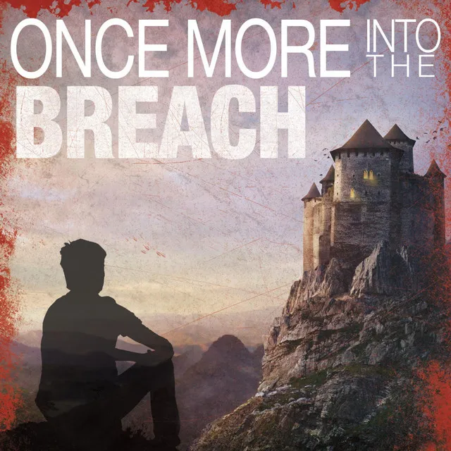 Once More into the Breach (feat. John Dickson)