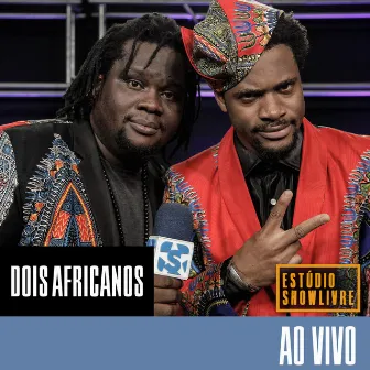 Dois Africanos no Estúdio Showlivre (Ao Vivo) by Dois Africanos