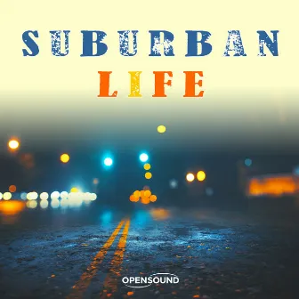 Suburban Life (Music for Movie) by Mauro Tavernelli