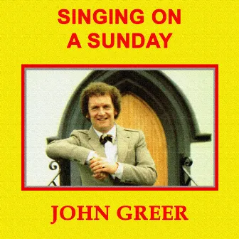 Singing on a Sunday by John Greer