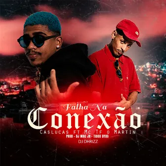 Falha na Conexão by Mc Tf o Martin