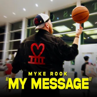 My Message by Myke Rook