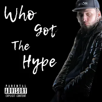 Who Got The Hype by TIKO HXXD