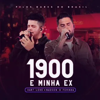 1900 E Minha Ex (Ao Vivo) by Kart Love