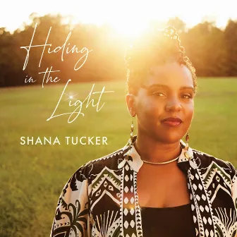 Hiding in the Light by Shana Tucker