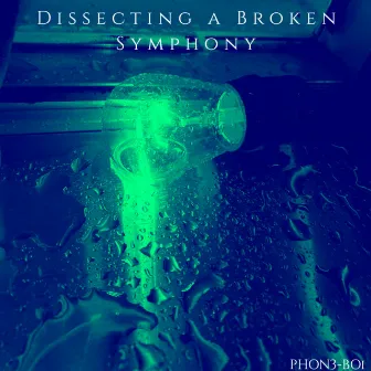 Dissecting a Broken Symphony by PHON3-BOi