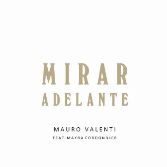 Mirar Adelante (En Vivo) by Mauro Valenti