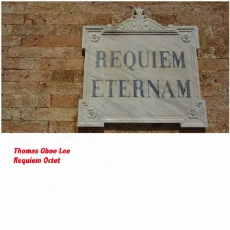 Thomas Oboe Lee: Requiem Octet (In Memoriam of Gunther Schuller) by Thomas Oboe Lee