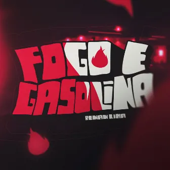 Fogo e Gasolina by Renan Lima