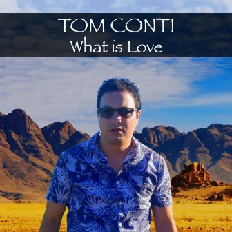 What Is Love by Tom Conti