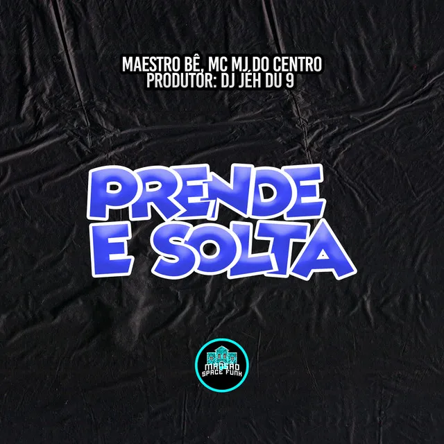 Prende e Solta