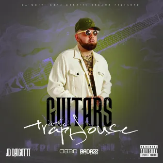 Guitars in the Traphouse by JD Daigotti