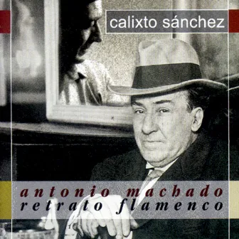 Antonio Machado. Retrato Flamenco by Calixto Sánchez