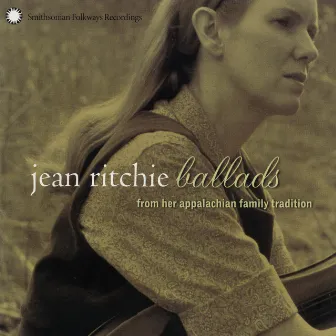 Jean Ritchie: Ballads from her Appalachian Family Tradition by Jean Ritchie