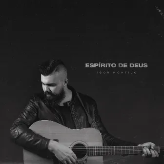 Espírito de Deus by Igor Montijo