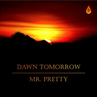 Dawn Tomorrow by Mr. Pretty