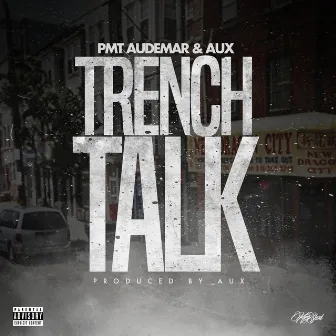 Trench Talk by PMT Audemar