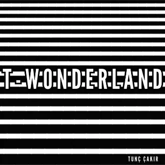 T-Wonderland by Tunç Çakır