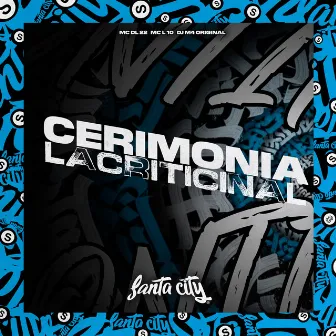 Cerimonia Lacriticinal by MC L 10