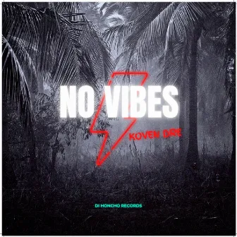 No Vibes by Koven Dre