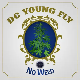 No Weed by DC Young Fly