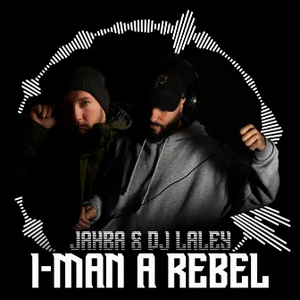 I-man a rebel by Dj la Ley