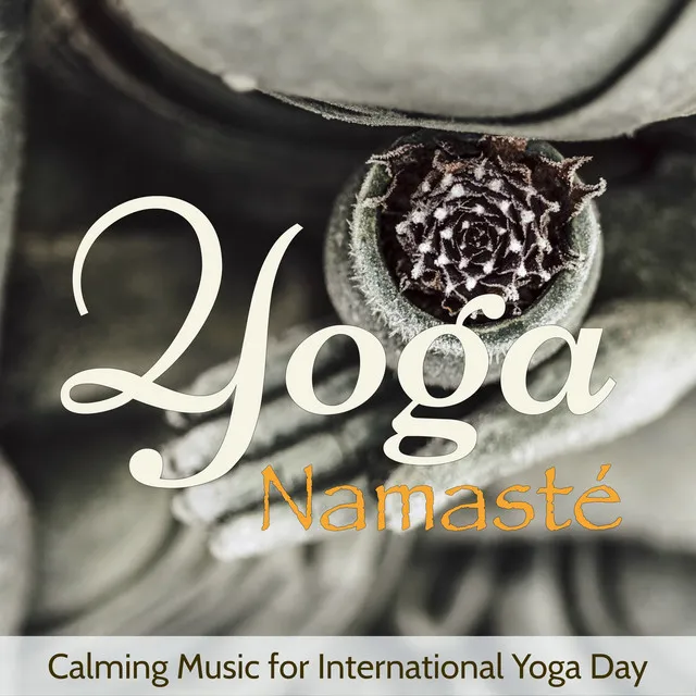 Yoga Namasté – Calming Music for International Yoga Day