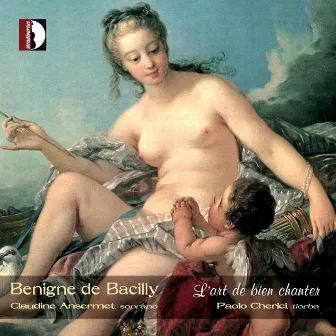 Bacilly: L'art de bien chanter & Airs profanes & spirituels by Claudine Ansermet