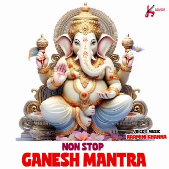 Non Stop Ganesh Mantra by Kaamini Khanna