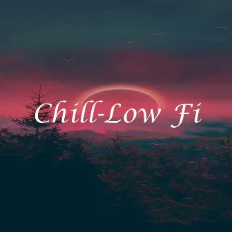 Chill-Low Fi by Lofi Sad