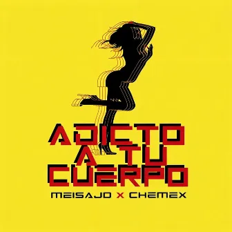 Adicto A Tu Cuerpo by Meisajo