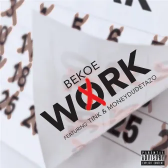 Work (feat. Tink & Moneydudetazo) by Bekoe