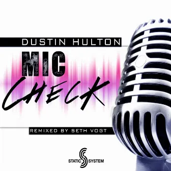 Mic Check by Dustin Hulton