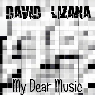 My Dear Music by David Lizana