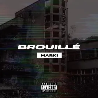 Brouillé by Marki