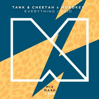 Everything I Said by Tank & Cheetah