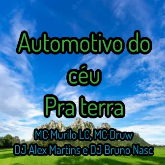 Automotivo do Céu pra Terra by MC Druw