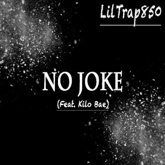 No Joke by LilTrap850