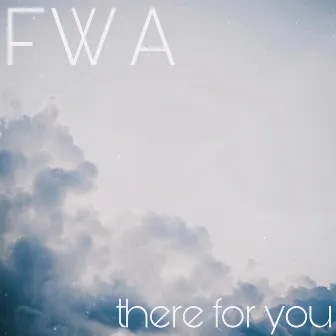 There For You by FWA