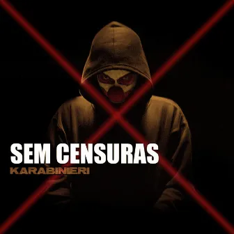 Sem Censuras by Karabinieri