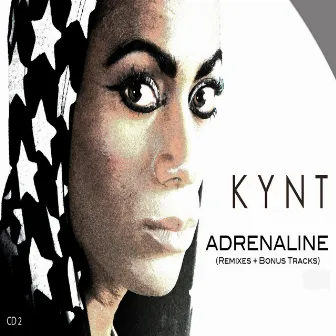 Adrenaline (Remixes & Bonus Tracks) by Kynt