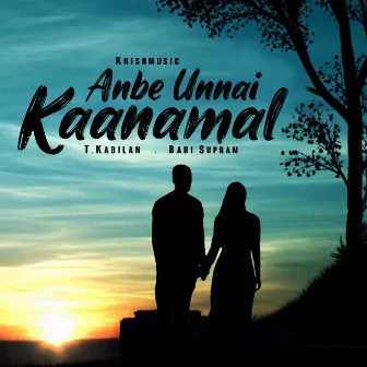 Anbe Unnai Kaanamal by Babi Supram