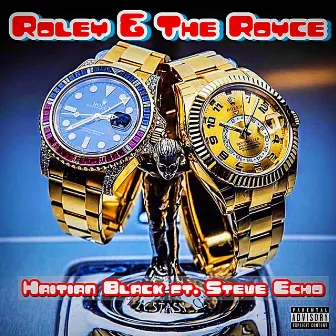 Rollie and a Royce by Haitian Black