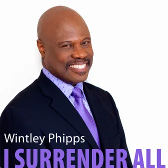 I Surrender All by Wintley Phipps