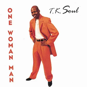 One Woman Man by T.K. Soul