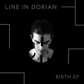 Birth by Line In Dorian