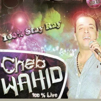 100% Stay Ray by Cheb Wahid