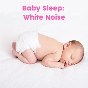 Baby Sleep Aid: White Noise by Baby Sleep Peace