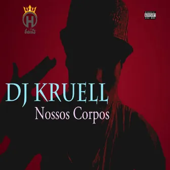 Nossos Corpos by Dj Kruell